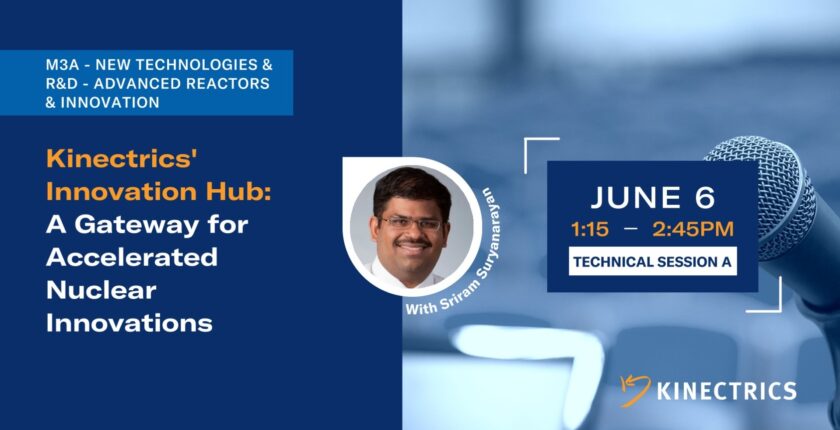 Kinectrics panel "Kinectrics' Innovation Hub: A Gateway for Accelerated Nuclear Innovations, with Sriram Suryanarayan"